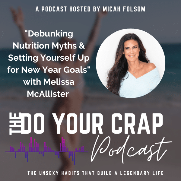 Debunking Nutrition Myths & Setting Yourself Up for New Year Goals With Melissa McAllister
