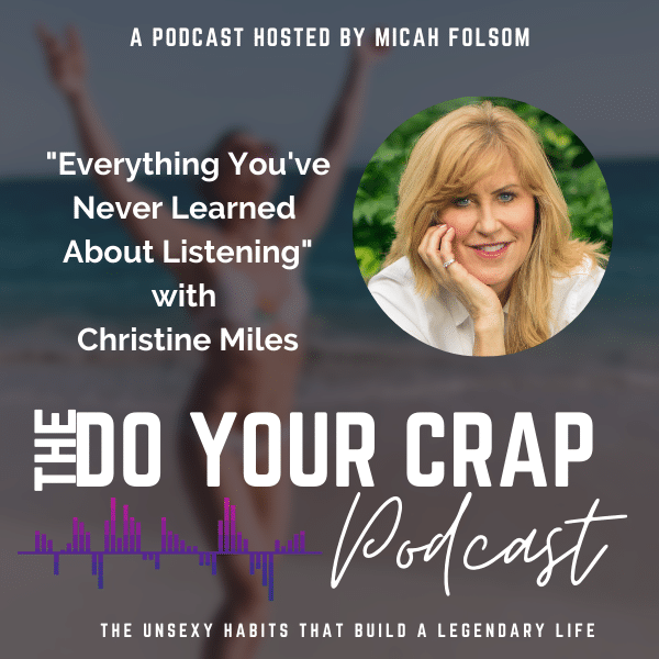 Everything You’ve Never Learned About Listening with Christine Miles