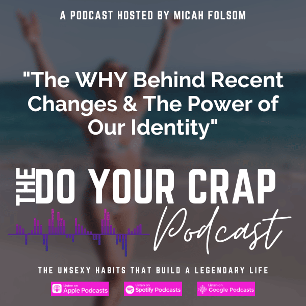 The WHY Behind Recent Changes & the Power of Our Identity with Micah Folsom