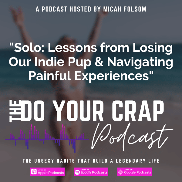 Solo: Lessons from Losing Our Indie Pup & Navigating Painful Experiences with Micah Folsom