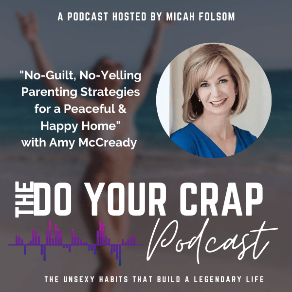 No-Guilt, No-Yelling Parenting Strategies for a Peaceful & Happy Home with Amy McCready