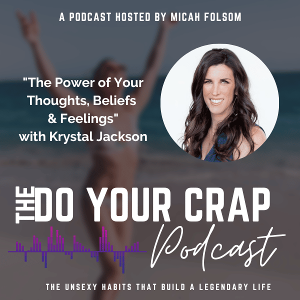 The Power of Your Thoughts, Beliefs & Feelings with Krystal Jackson