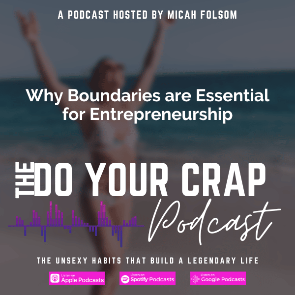  Boundaries are Essential for Entrepreneurship with Micah Folsom