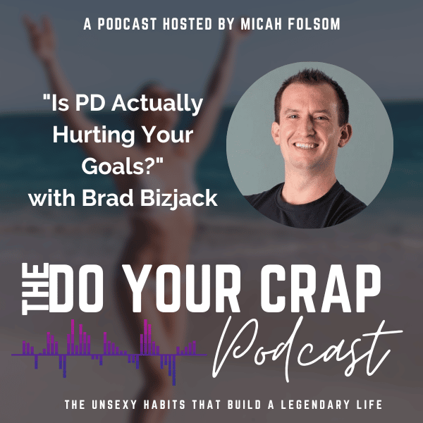 Is PD Actually Hurting Your Goals? With Brad Bizjack