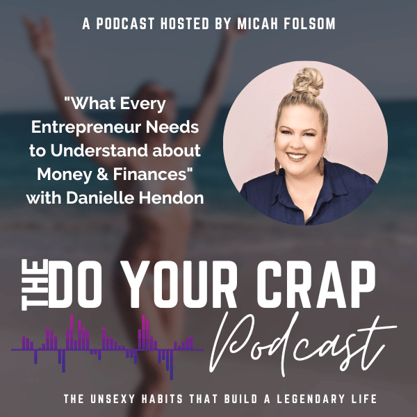 What Every Entrepreneur Needs to Understand about Money & Finances with Danielle Hendon