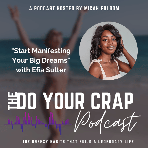 Start Manifesting Your Big Dreams with Efia Sulter