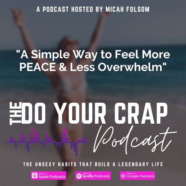A Simple Way to Feel More PEACE & Less Overwhelm with Micah Folsom