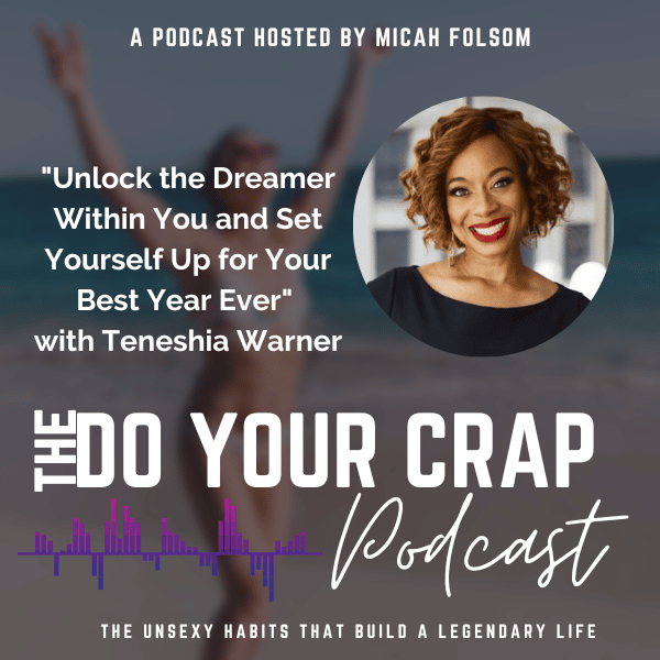 Unlock the Dreamer Within You and Set Yourself Up for Your Best Year Ever with Teneshia Warner