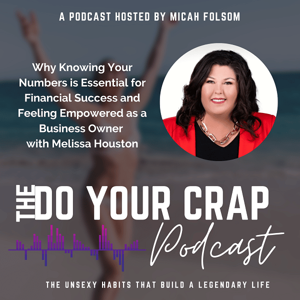 Why Knowing Your Numbers is Essential for Financial Success and Feeling Empowered as a Business Owner with Melissa Houston