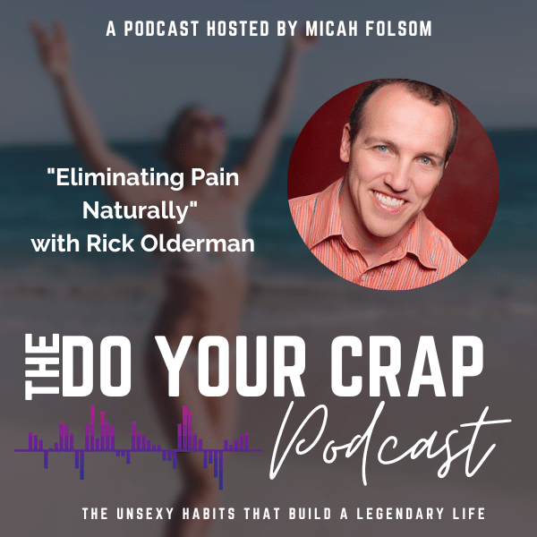 Eliminating Pain Naturally with Rick Olderman