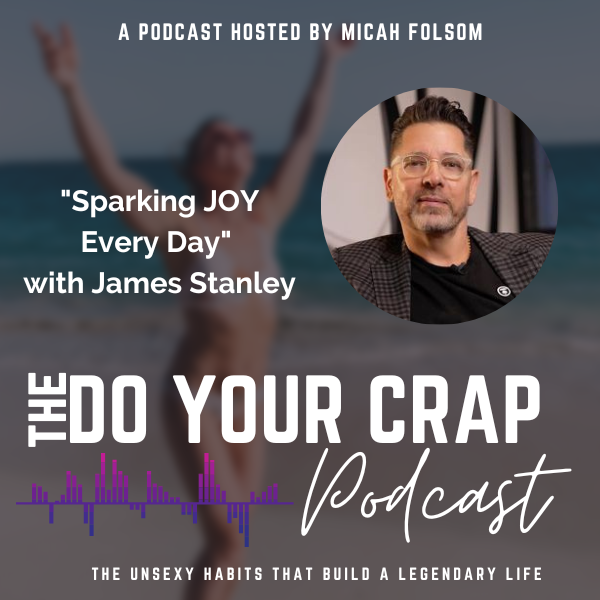 Sparking JOY Every Day with James Stanley