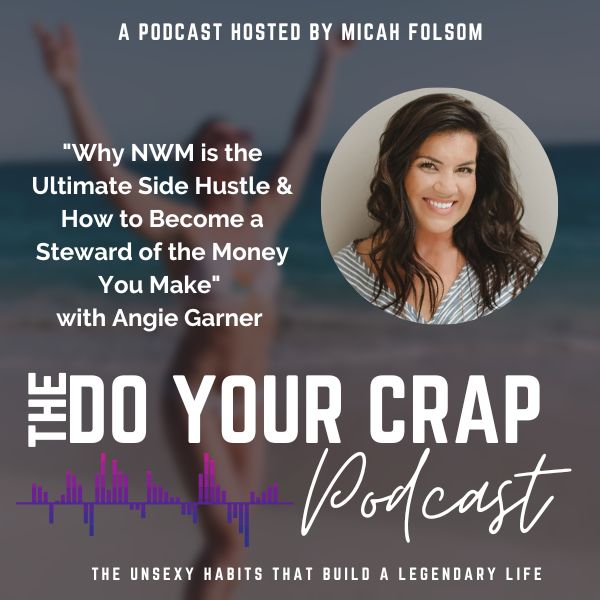 Title: Why NWM is the Ultimate Side Hustle & How to Become a Steward of the Money You Make with Angie Garner   