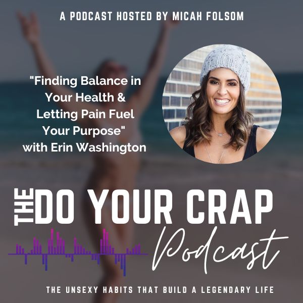 Finding Balance in Your Health & Letting Pain Fuel Your Purpose with Erin Washington