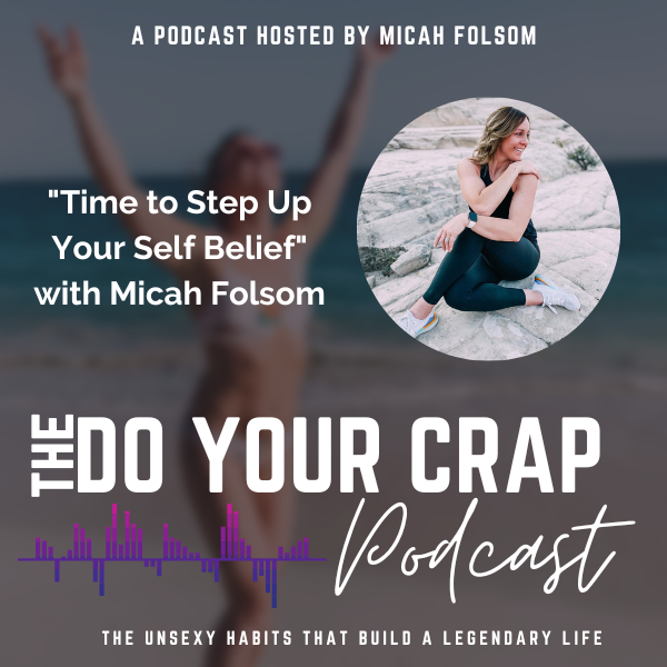 Solo Pep Talk — Time to Step Up Your Self Belief with Micah Folsom